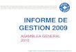 COMBATIMOS TODAS LAS ENFERMEDADES, INCLUIDA LA INJUSTICIA INFORME DE GESTION 2009 ASAMBLEA GENERAL 2010