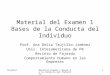 TrujilloMaterial Examen 1 Bases de la Conducta del Individuo 1 Material del Examen 1 Bases de la Conducta del Individuo Prof. Ana Delia Trujillo-Jiménez