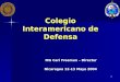 1 Colegio Interamericano de Defensa MG Carl Freeman – Director Nicaragua 12-13 Mayo 2004