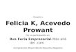 Otorgado a: Felicia K, Acevedo Prowant Por su participación en: 8va Feria Empresarial : Más allá del.com Competencia: Desarrollo de Pequeños Negocios Dado