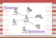Sistemas Operativos. Definición  Un sistema operativo es uno o un conjunto de programas que en un sistema informático gestiona recursos de hardware y