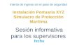 Intento de ingreso sin el pase de seguridad Instalación Portuaria XYZ Simulacro de Protección Marítima Sesión informativa para los supervisores fecha