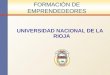 FORMACIÓN DE EMPRENDEDEORES UNIVERSIDAD NACIONAL DE LA RIOJA