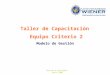Vaccaro & Asociados - Abril 2007 Taller de Capacitación Equipo Criterio 2 Modelo de Gestión