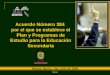 Ltihcox Acuerdo Número 384 por el que se establece el Plan y Programas de Estudio para la Educación Secundaria Xalapa, Equez., Ver. Julio de 2006