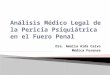 Dra. Amalia Aida Calvo Médica Forense. Es la disciplina que utiliza la totalidad de la ciencia médica para dar respuesta a cuestiones jurídicas