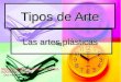 Tipos de Arte Las artes plásticas  mJXM&feature=related mJXM&feature=related