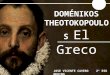 DOMÉNIKOS THEOTOKOPOULOS «EL GRECO» REALIZADO POR: JOSE VICENTE CAVERO MERINO DOMÉNIKOS THEOTOKOPOULOS El Greco JOSE VICENTE CAVERO MERINO2º ESO