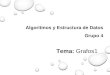 Algoritmos y Estructura de Datos Grupo 4 Tema: Grafos1
