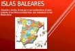 ISLAS BALEARES -Situación y Límites: Al este por el mar mediterráneo, al norte Cataluña, al sur África y al oeste Ibiza. Esta rodeado por el mar Mediterráneo
