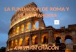 La fundación de Roma. La monarquía. Reyes Romanos. Bibliografía