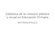 Didáctica de la creación plástica y visual en Educación Primaria 40 PRINCIPALES