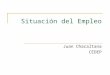 Situación del Empleo Juan Chacaltana CEDEP. I. Contexto