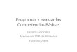 Programar y evaluar las Competencias Básicas Jacinto González Asesor del CEP de Albacete Febrero 2009