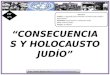 Clase N° 5 Unidad : La Segunda Guerra Mundial y el Nuevo Orden Político Internacional Subunidad: Consecuencias y Holocausto Judío Curso: Primero Medio