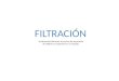 FILTRACIÓN Se denomina filtración al proceso de separación de sólidos en suspensión en un líquido