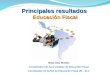 Principales resultados Educación Fiscal Borja Díaz Rivillas Coordinador del Área temática de Educación Fiscal Coordinador de la Red de Educación Fiscal