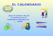 EL CALENDARIO Presentación Jeanine Carr ¡Ojo! El primer día de la semana en el calendario español es …. lunes FEBRERO l m m j v s d