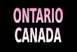 Ontario (es una de las diez provincias de Canadá, y la más poblada del país (cerca de un tercio de la población canadiense vive en Ontario). En esta