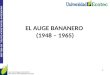 UNIVERSIDAD TECNOLÓGICA ECOTEC. ISO 9001:2008 EL AUGE BANANERO (1948 – 1965) Ing. Aison Piguave García MSc. DOCENTE UNIVERSIDAD ECOTEC 1