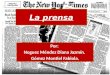 La prensa Por: Noguez Méndez Diana Jazmín. Gómez Montiel Fabiola