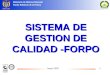 Ministerio de Defensa Nacional Fondo Rotatorio de la Policía forpo 2007 1 SISTEMA DE GESTION DE CALIDAD -FORPO
