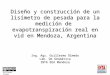 Diseño y construcción de un lisímetro de pesada para la medición de evapotranspiración real en vid en Mendoza, Argentina Ing. Agr. Guillermo Olmedo Lab