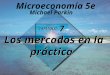 CAPÍTULO 7 Los mercados en la práctica Michael Parkin Microeconomía 5e
