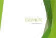 EVERNOTE .  Evernote es una gran herramienta para facilitar la sincronización de las notas a través de múltiples dispositivos y plataformas