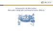 Integración de Mercados: Mercado Integrado Latinoamericano (MILA)