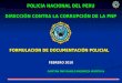 FEBRERO 2010 POLICIA NACIONAL DEL PERU DIRECCIÓN CONTRA LA CORRUPCIÓN DE LA PNP POLICIA NACIONAL DEL PERU DIRECCIÓN CONTRA LA CORRUPCIÓN DE LA PNP FORMULACION