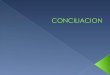 TÉCNICAS – IDENTIFICAR DEL CONFLICTO EN LA CONCILIACIÓN  TÉCNICAS- COMUNICACIÓN Y CONCILIACIÓN  TÉCNICAS DE CONCILIACIÓN
