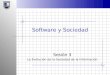 Software y Sociedad Sesión 3 La Evolución de la Sociedad de la Información