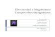 Electricidad y Magnetismo Campos electromagnéticos Introducción Cargas eléctricas Campo eléctrico Campo magnético Campo electromagnético Joan Ligarreto