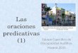 Las oraciones predicativas (1) Equipo Específico de Discapacidad Auditiva. Madrid.2015