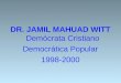 DR. JAMIL MAHUAD WITT Demócrata Cristiano Democrática Popular 1998-2000