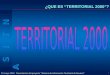 22.mayo.2000 Presentación del proyecto “Sistema de Información Territorial de Navarra”1 ¿QUE ES “TERRITORIAL 2000”? ¿QUE ES “TERRITORIAL 2000”?