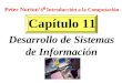 Capítulo 11 Desarrollo de Sistemas de Información Peter Norton’s  Introducción a la Computación