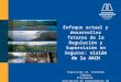 Enfoque actual y desarrollos futuros de la Regulación y Supervisión en Seguros: visión de la AACH Exposición Sr. Fernando Cámbara Presidente Asociación