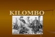 KILOMBO. ¿Qué es KILOMBO? Kilombo o Palenque, se usaba para denominar a los lugares o concentraciones políticamente organizadas por esclavizados cimarrones