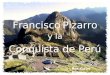 Francisco Pizarro y la Conquista de Perú Por Gabe Holmes