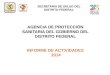 AGENCIA DE PROTECCIÓN SANITARIA DEL GOBIERNO DEL DISTRITO FEDERAL INFORME DE ACTIVIDADES 2014 SECRETARIA DE SALUD DEL DISTRITO FEDERAL