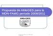 Propuesta de AMeGes para MDN FAMG 2009-2011 1 Propuesta de AMeGES para la MDN-FAMG período 2009/2011