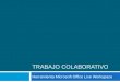TRABAJO COLABORATIVO Herramienta Microsoft Office Live Workspace