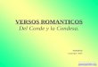 VERSOS ROMANTICOS VERSOS ROMANTICOS Del Conde y la Condesa. TANATUS Copyright 2002