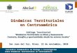 Dinámicas Territoriales en Centroamérica Diálogo Territorial “Dinámicas Territoriales en Rivas y Guanacaste: Contexto, desafíos y oportunidades desde los