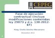 Fase de ejecución contractual (incluye modificaciones contenidas ley 29873 y d.s. 138-2012-EF) Abog. Gisella Sánchez Manzanares Diciembre 2012 1