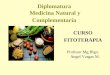 Diplomatura Medicina Natural y Complementaria CURSO FITOTERAPIA Profesor Mg.Blgo. Angel Vargas M