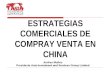 ESTRATEGIAS COMERCIALES DE COMPRAY VENTA EN CHINA Andres Muñoz Presidente Asia Investment and Services Group Limited