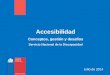 Accesibilidad Conceptos, gestión y desafíos Servicio Nacional de la Discapacidad Julio de 2014